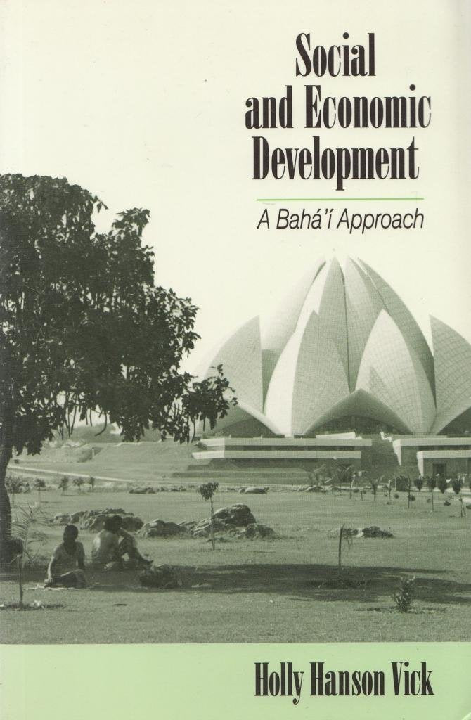 Social and Economic Development. A Baha'i Approach,New