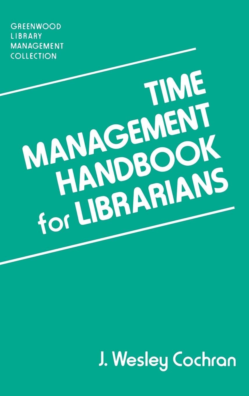 Time Management Handbook for Librarians (Libraries Unlimited Library Management Collection),Used