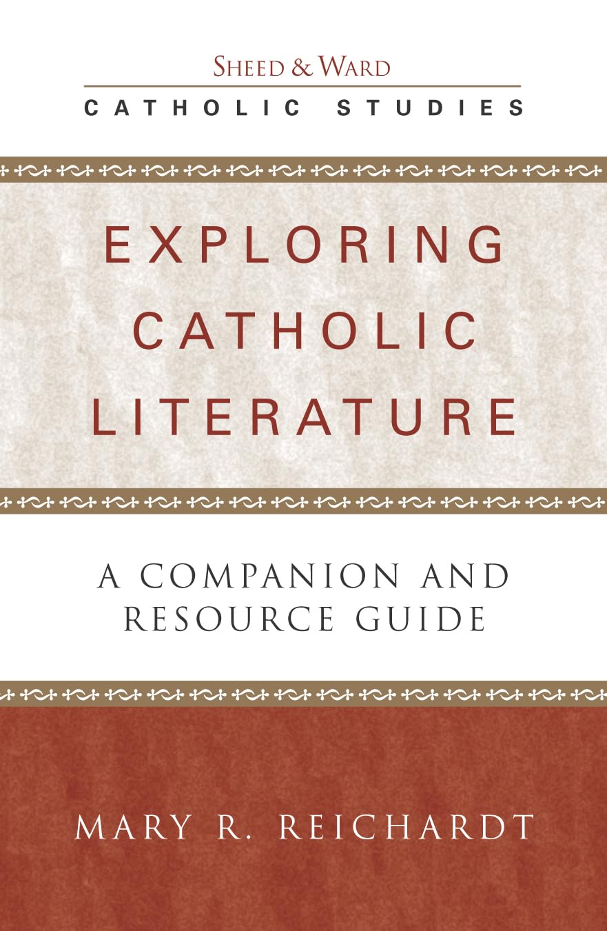 Exploring Catholic Literature: A Companion and Resource Guide (Catholic Studies),New