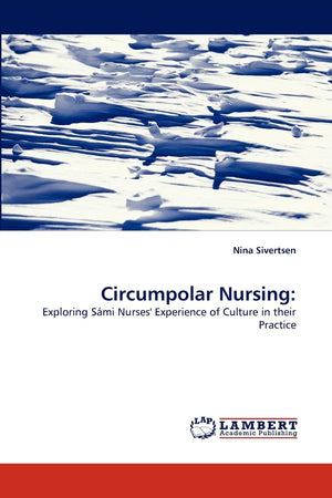 Circumpolar Nursing:: Exploring Smi Nurses' Experience of Culture in their Practice,Used