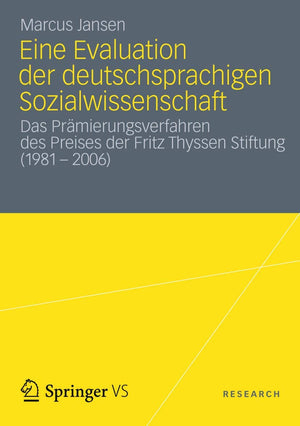 Eine Evaluation Der Deutschsprachigen Sozialwissenschaft: Das Prmierungsverfahren Des Preises Der Fritz Thyssen Stiftung (1981 ,Used