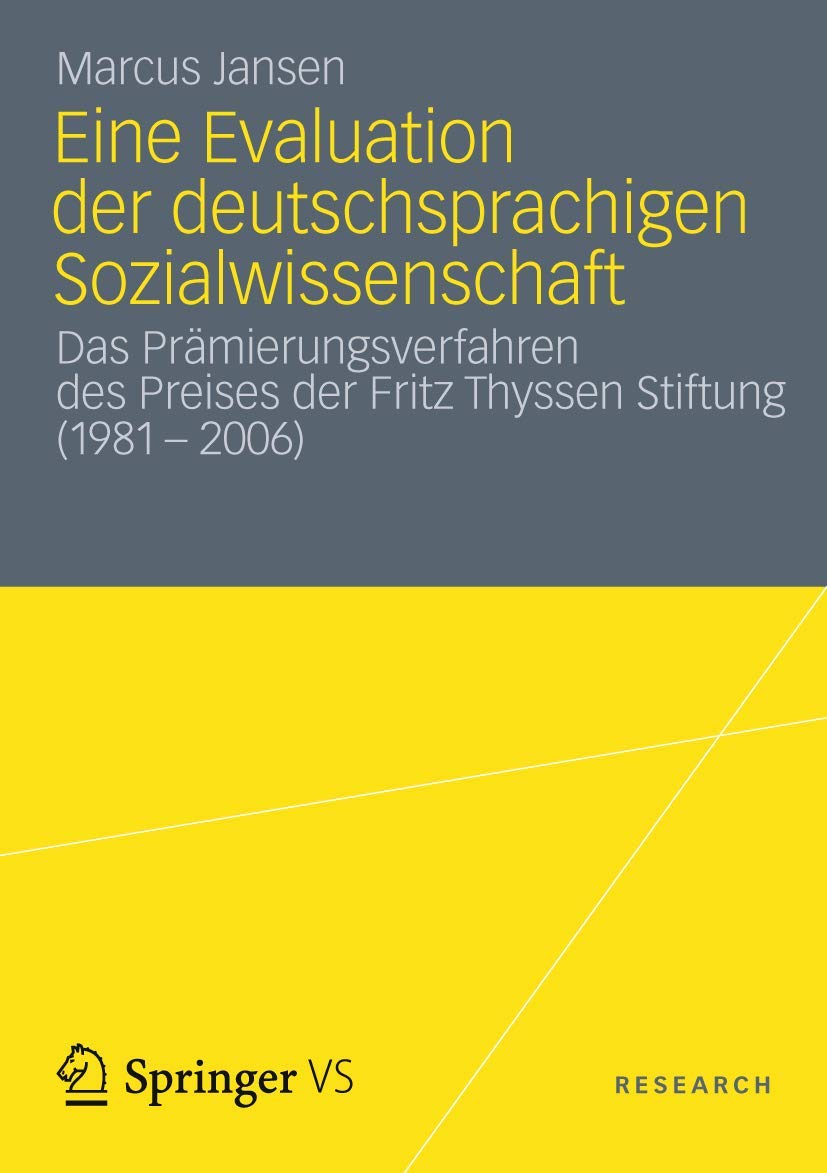 Eine Evaluation Der Deutschsprachigen Sozialwissenschaft: Das Prmierungsverfahren Des Preises Der Fritz Thyssen Stiftung (1981 ,Used