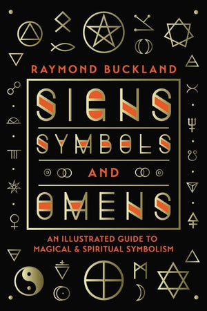 Signs, Symbols & Omens: An Illustrated Guide To Magical & Spiritual Symbolism,New