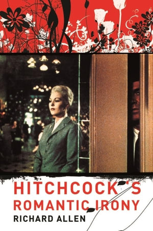 Hitchcock's Romantic Irony (Film and Culture Series),New
