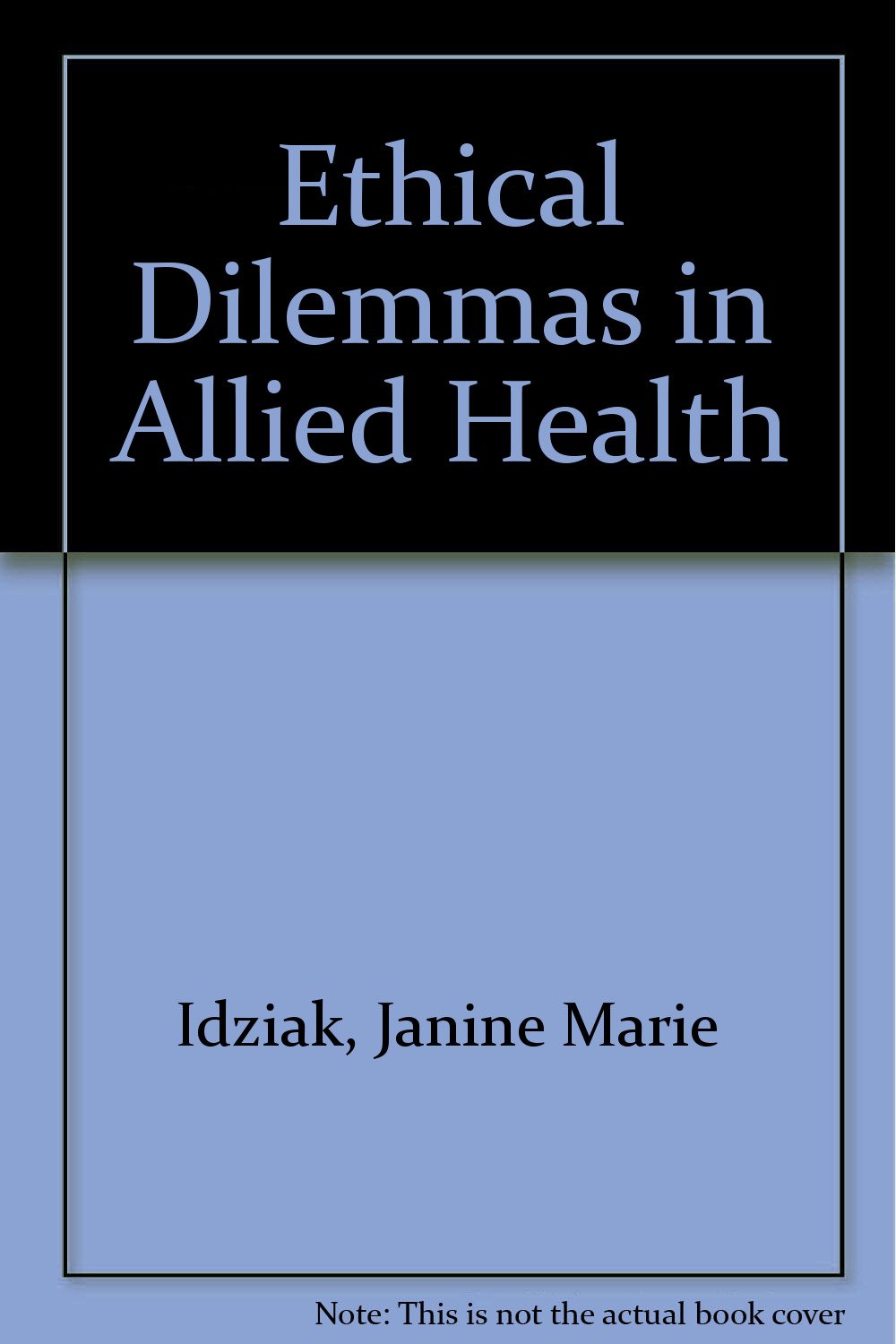 ETHICAL DILEMMAS IN ALLIED HEALTH,New