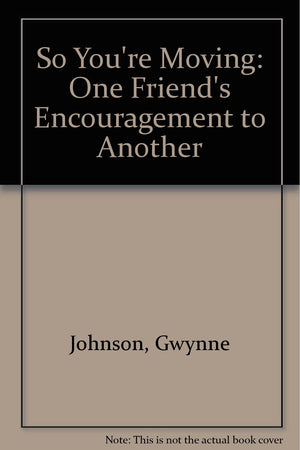 So You're Moving: One Friend's Encouragement to Another,Used