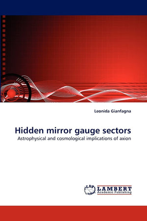 Hidden mirror gauge sectors: Astrophysical and cosmological implications of axion,Used