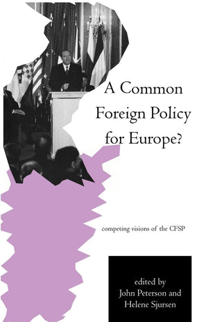A Common Foreign Policy for Europe?: Competing Visions of the CFSP (Routledge Research in European Public Policy),Used