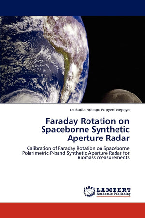 Faraday Rotation on Spaceborne Synthetic Aperture Radar: Calibration of Faraday Rotation on Spaceborne Polarimetric Pband Synth,Used