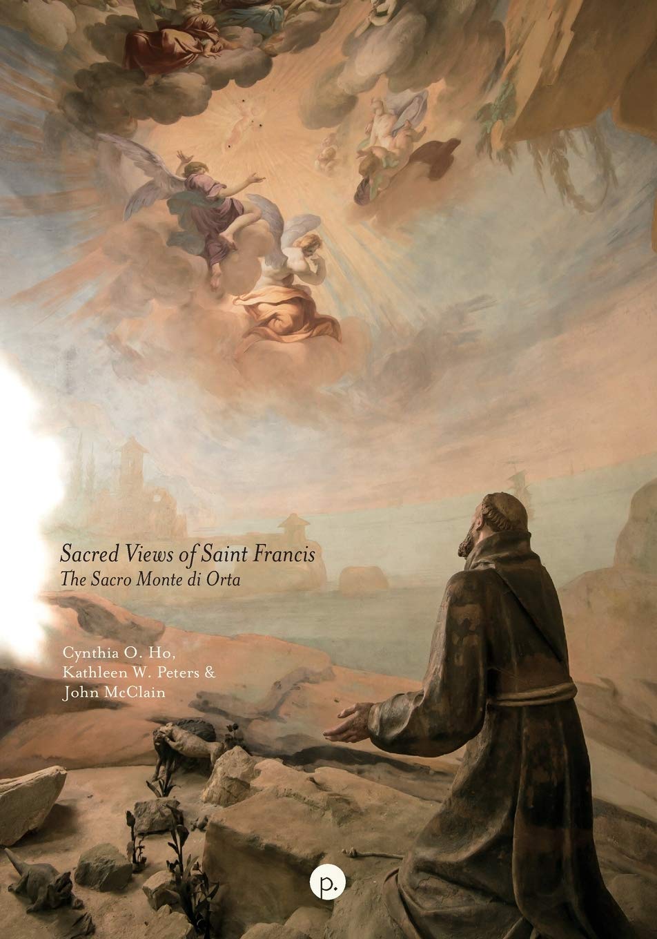 Sacred Views of Saint Francis: The Sacro Monte di Orta,Used