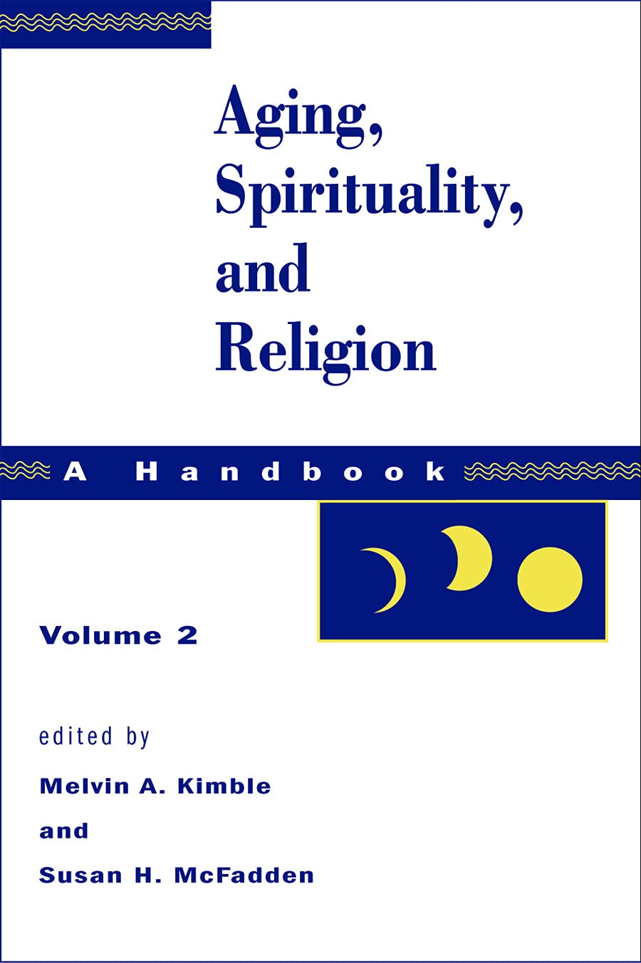 Aging, Spirituality, and Religion: A Handbook, Vol. 2,Used