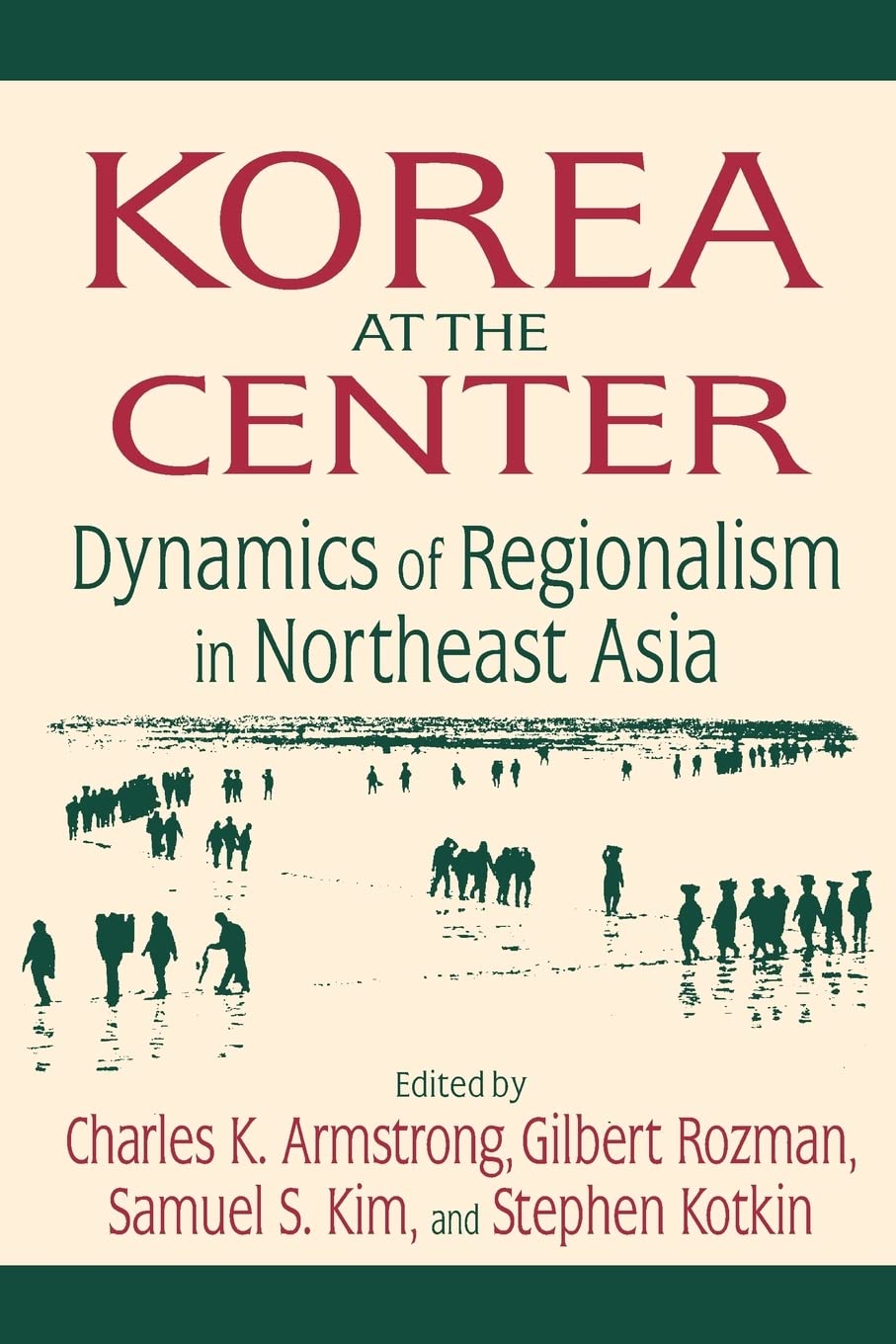 Korea at the Center: Dynamics of Regionalism in Northeast Asia: Dynamics of Regionalism in Northeast Asia,Used