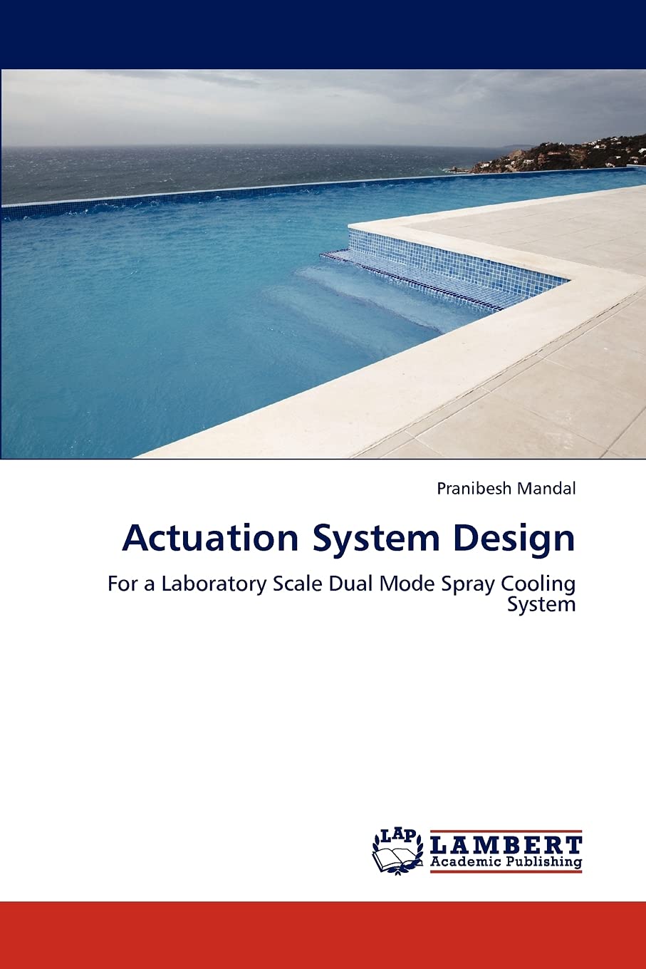 Actuation System Design: For a Laboratory Scale Dual Mode Spray Cooling System,Used