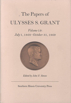 The Papers Of Ulysses S. Grant, Volume 19: July 1, 1868  October 31, 1869 (Volume 19) (U S Grant Papers),Used