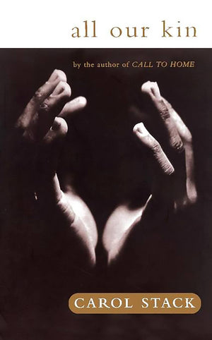 All Our Kin: Strategies for Survival in a Black Community,New