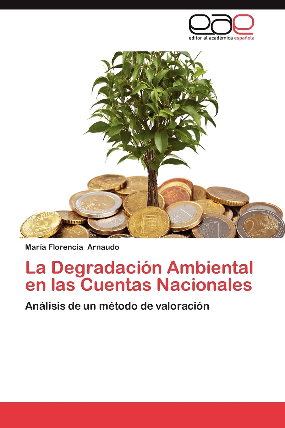 La Degradacin Ambiental en las Cuentas Nacionales: Anlisis de un mtodo de valoracin (Spanish Edition),Used