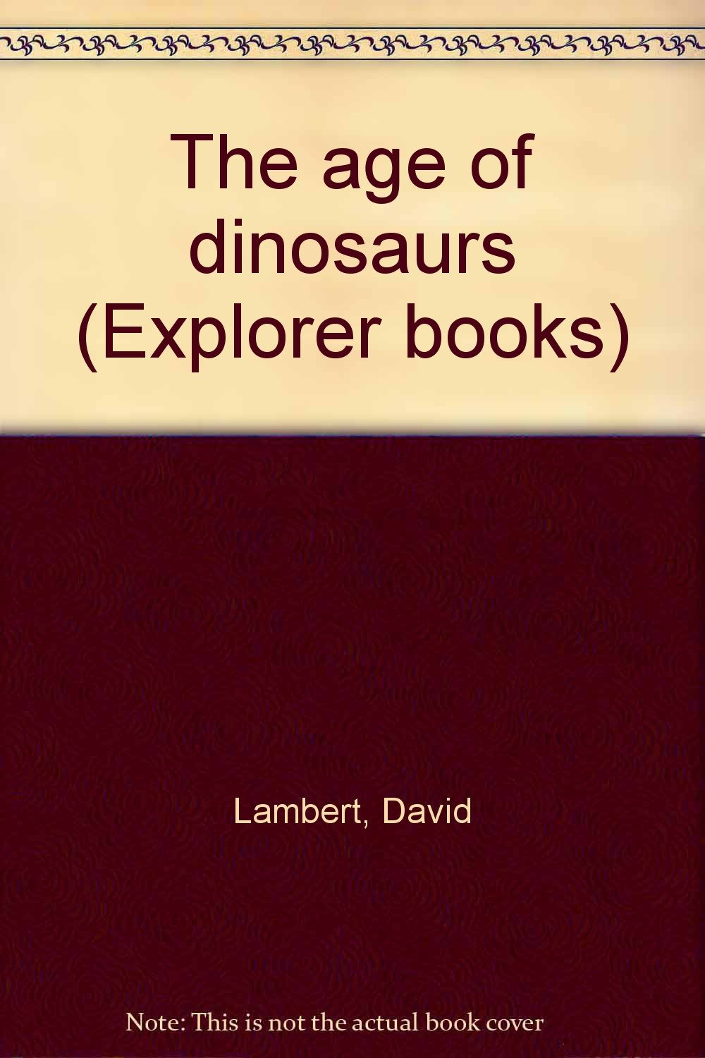 The age of dinosaurs (Explorer books),Used