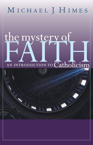The Mystery of Faith: An Introduction to Catholicism,Used