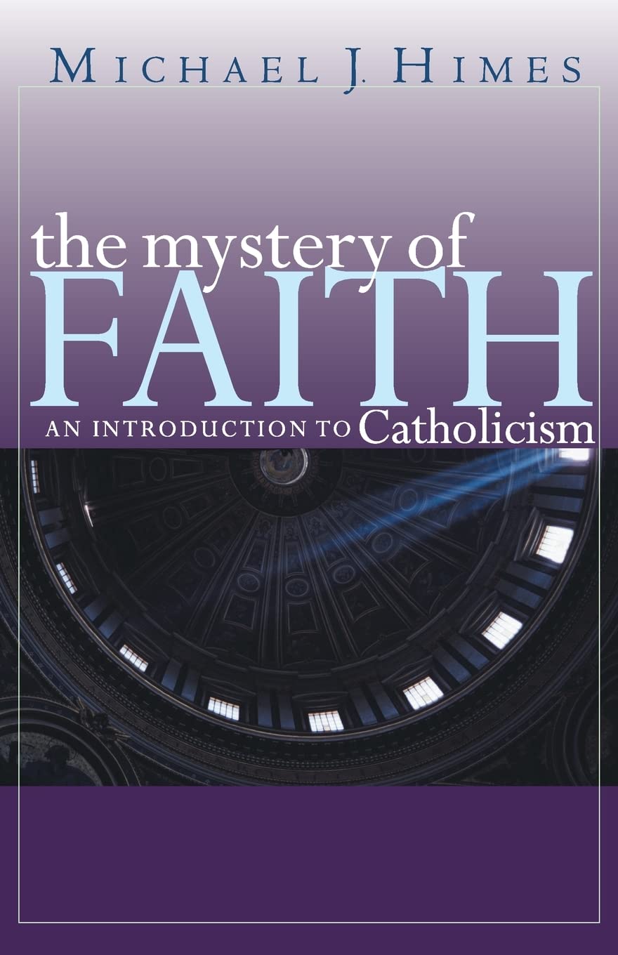 The Mystery of Faith: An Introduction to Catholicism,Used