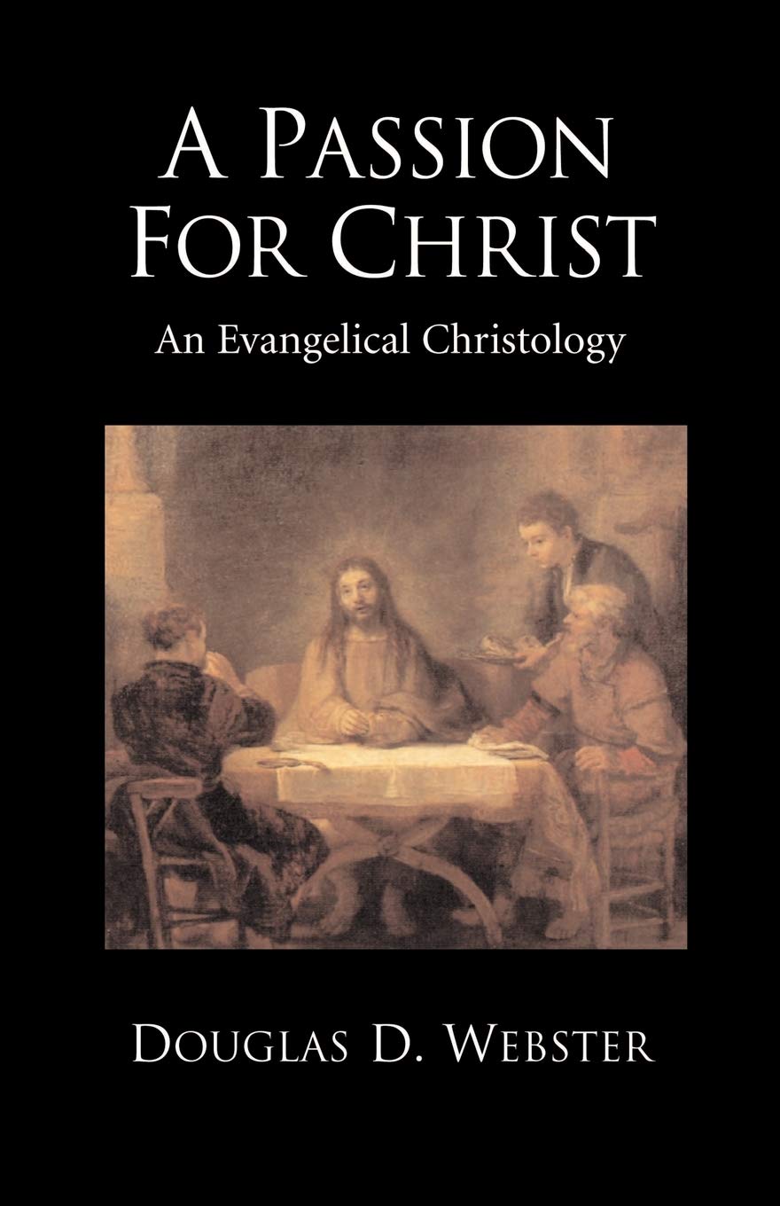 A Passion for Christ: An Evangelical Christology,Used