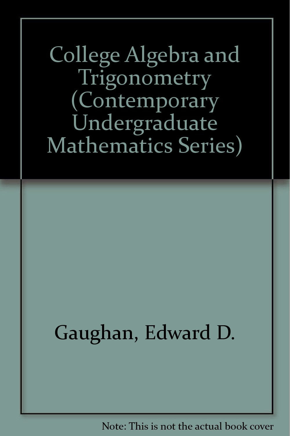 College Algebra and Trigonometry (CONTEMPORARY UNDERGRADUATE MATHEMATICS SERIES),Used