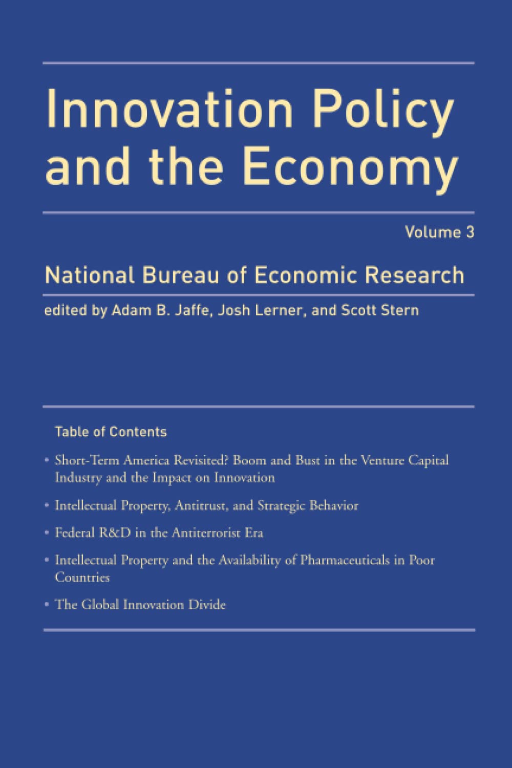 Innovation Policy And The Economy, Volume 3
