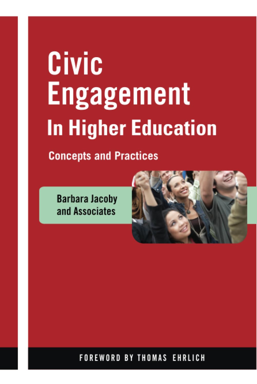 Civic Engagement in Higher Education: Concepts and Practices,Used