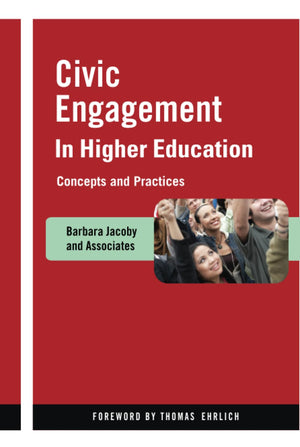 Civic Engagement in Higher Education: Concepts and Practices,Used