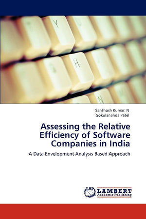 Assessing the Relative Efficiency of Software Companies in India: A Data Envelopment Analysis Based Approach,Used