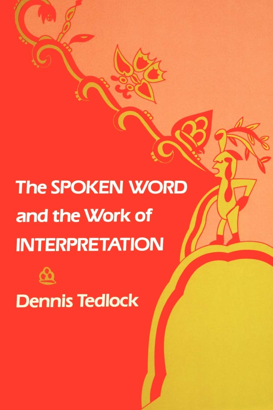 The Spoken Word And The Work Of Interpretation (Conduct And Communication),New