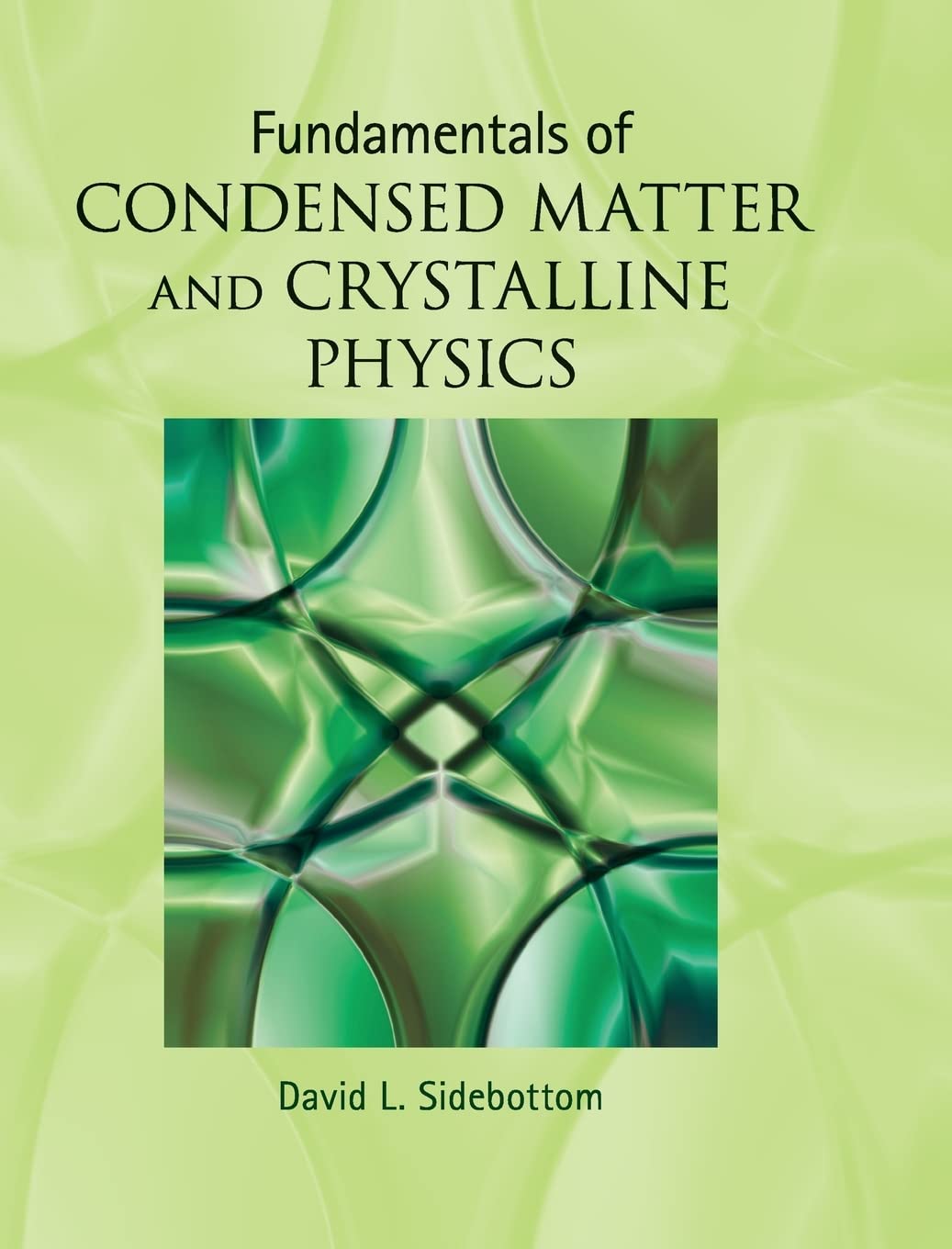 Fundamentals of Condensed Matter and Crystalline Physics: An Introduction for Students of Physics and Materials Science,Used