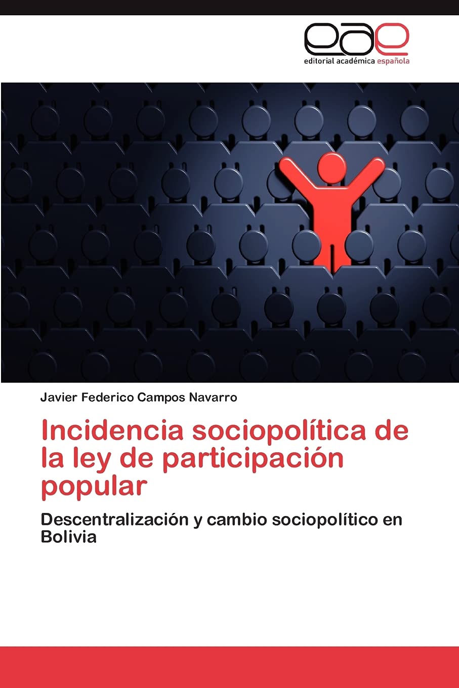 Incidencia sociopoltica de la ley de participacin popular: Descentralizacin y cambio sociopoltico en Bolivia (Spanish Ed,Used