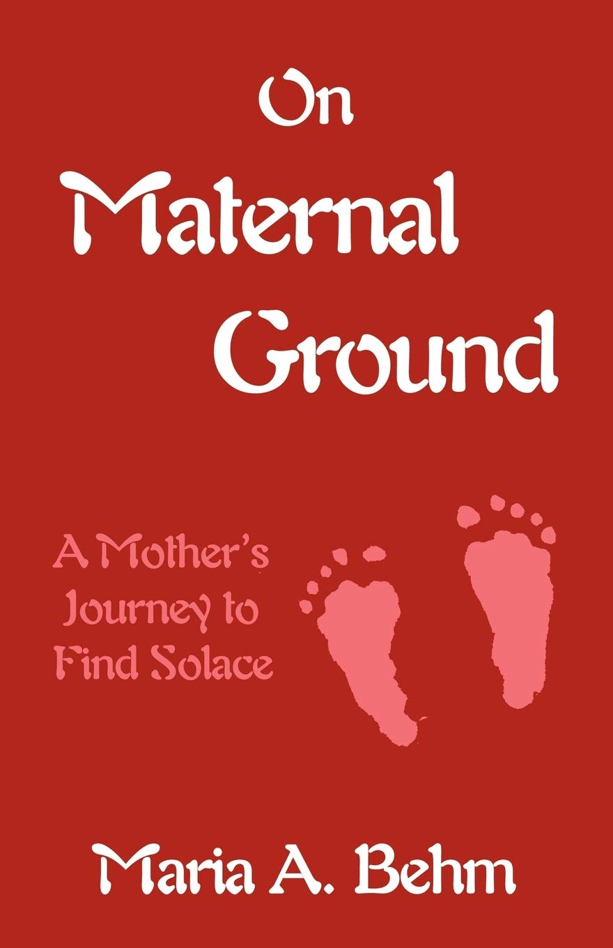 On Maternal Ground: A Mother's Journey to Find Solace,Used