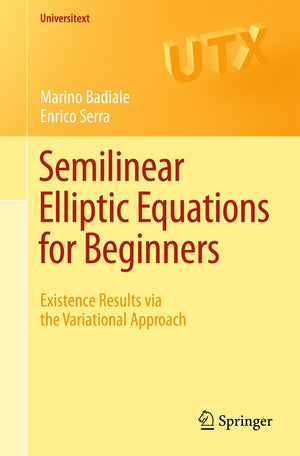 Semilinear Elliptic Equations For Beginners: Existence Results Via The Variational Approach (Universitext),Used