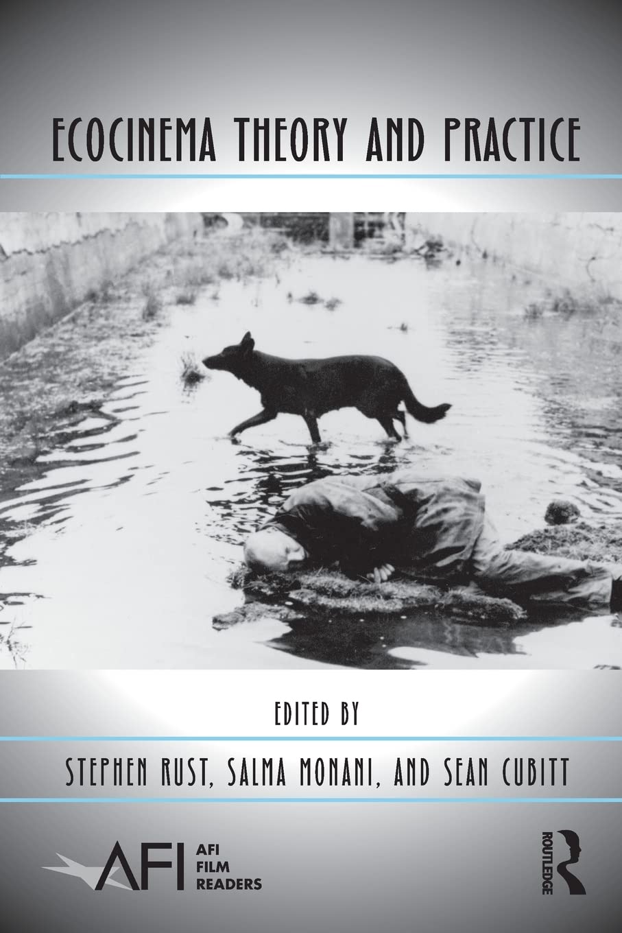 Ecocinema Theory And Practice (Afi Film Readers),New
