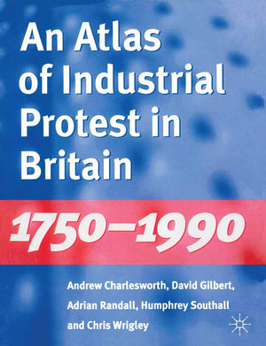 An Atlas of Industrial Protest in Britain, 17501990,Used