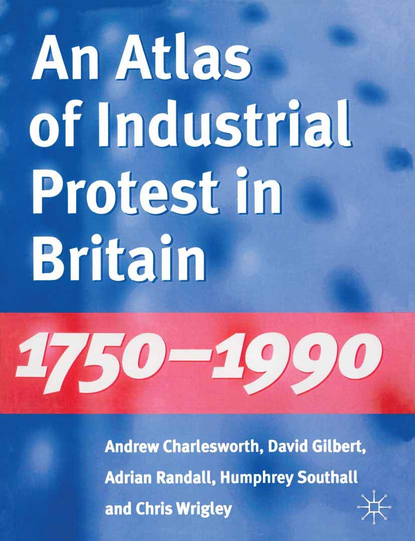 An Atlas of Industrial Protest in Britain, 17501990,Used