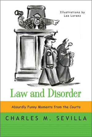 Law and Disorder: Absurdly Funny Moments from the Courts,Used