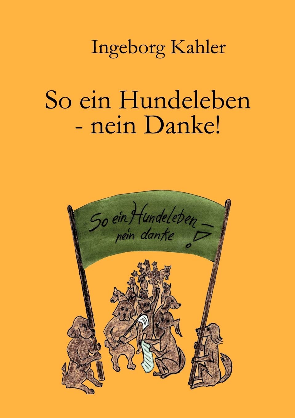 So Ein HundelebenNein Danke! (German Edition),Used