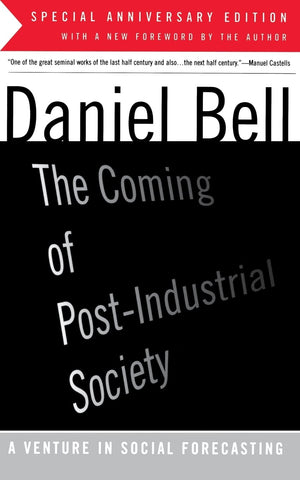 The Coming of PostIndustrial Society: A Venture in Social Forecasting,New
