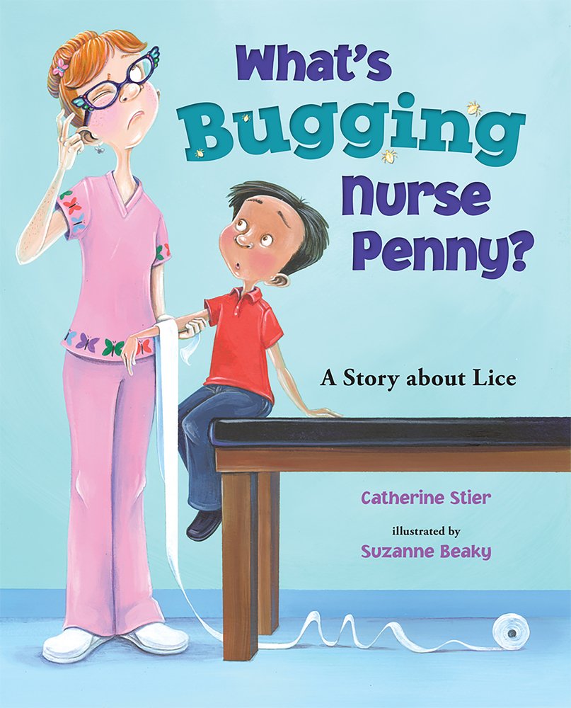 What'S Bugging Nurse Penny?: A Story About Lice