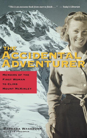 The Accidental Adventurer: Memoir Of The First Woman To Climb Mt. Mckinley,Used