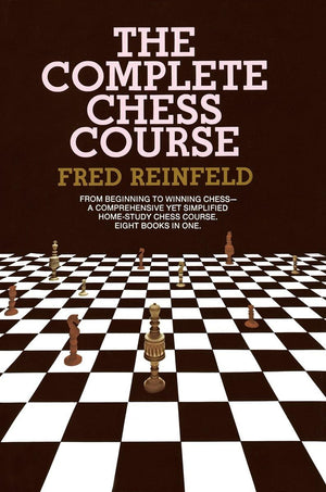 Complete Chess Course: From Beginning to Winning Chessa Comprehensive Yet Simplified HomeStudy Chess Course. Eight Books in O,Used