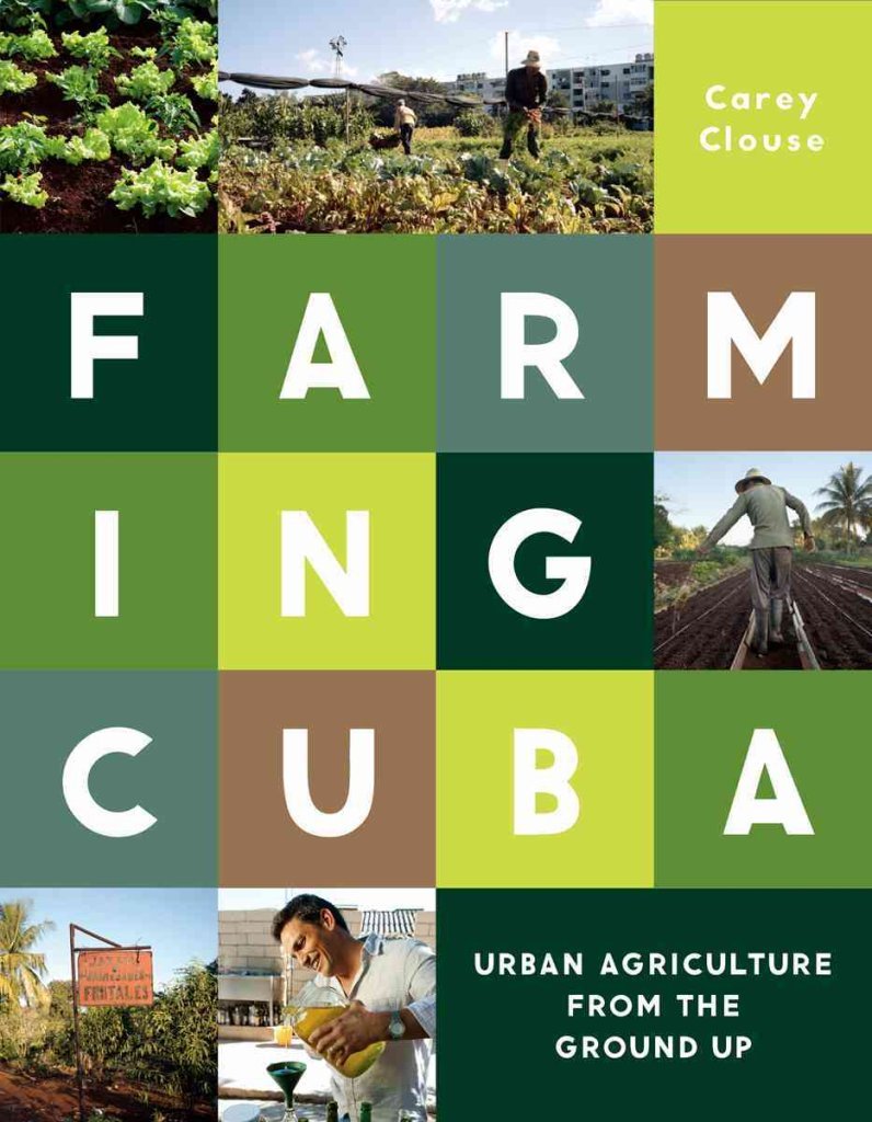 Farming Cuba: Urban Agriculture From The Ground Up