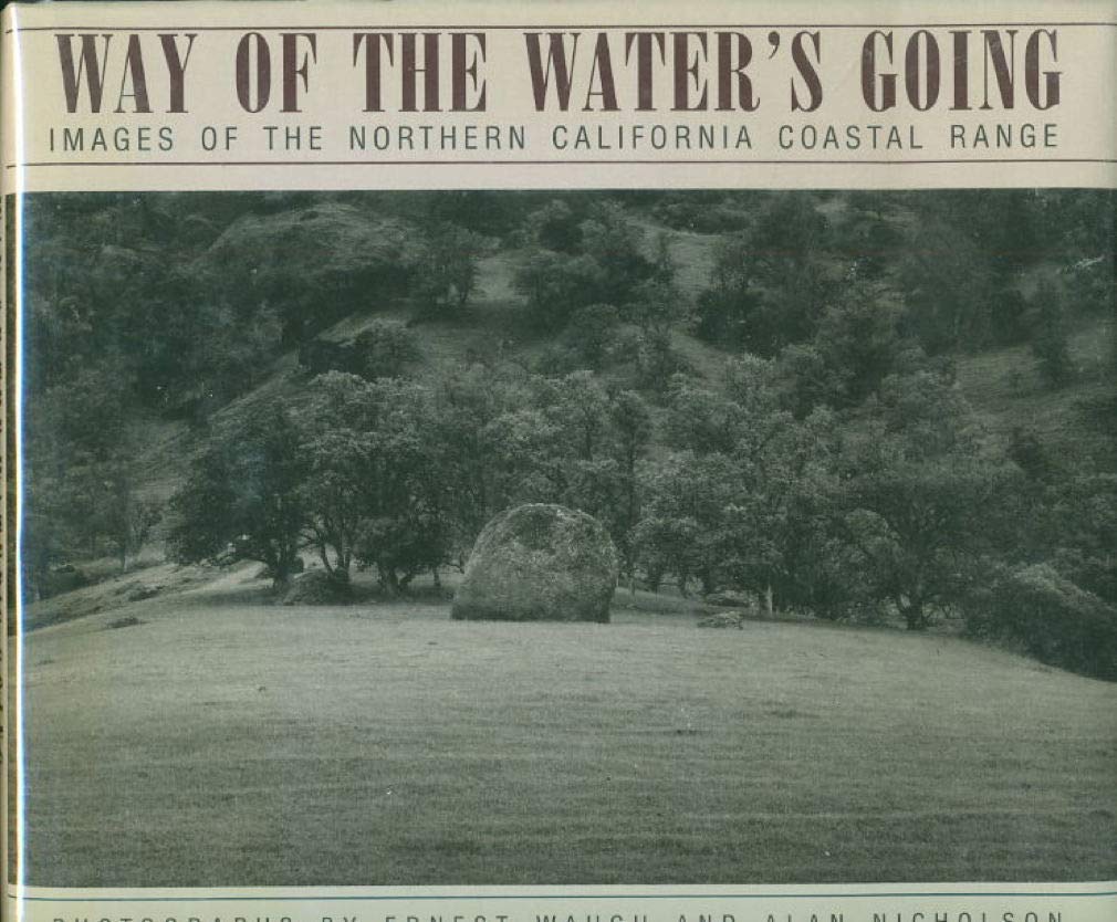 Way of the Water's Going: Images of the Northern California Coastal Range,Used