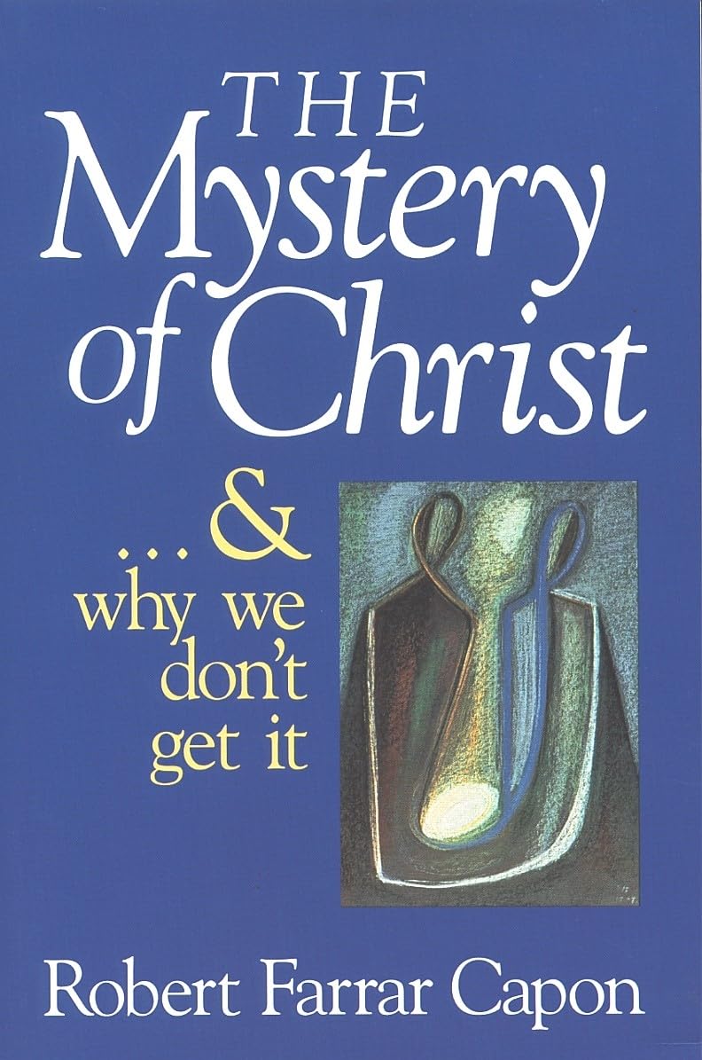 The Mystery of Christ . . . and Why We Don't Get It,Used