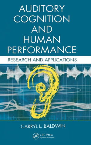 Auditory Cognition and Human Performance: Research and Applications,Used