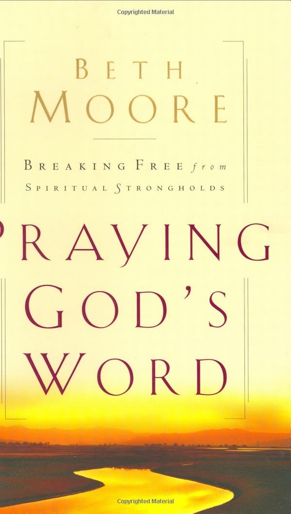 Praying God'S Word: Breaking Free From Spiritual Strongholds-used