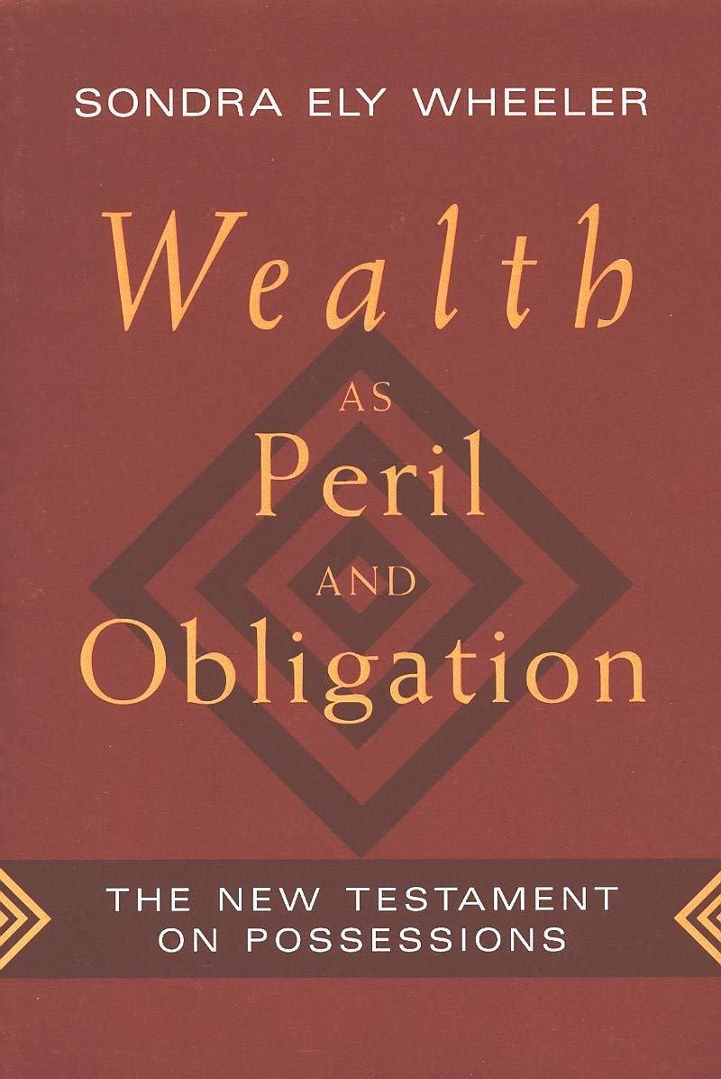 Wealth as Peril and Obligation: The New Testament on Possessions,Used