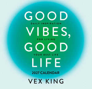Good Vibes, Good Life Calendar 2027: Daily Inspiration For Living Your Best Life
